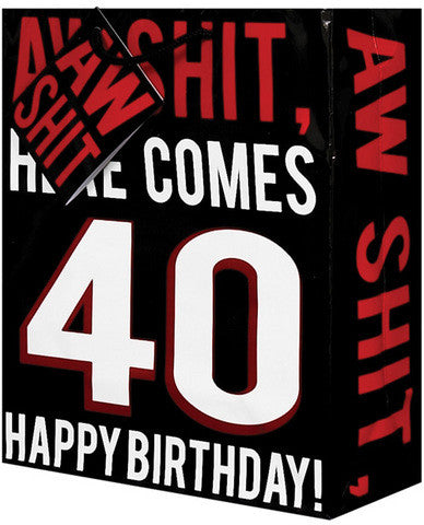 Aw shit here comes 40 gift bag