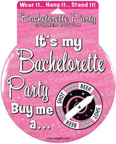 Bachelorette it&#039;s my party spinner button - wear it&amp;#44; hang it...stand it