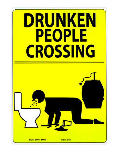 Drunken people crossing tin sign