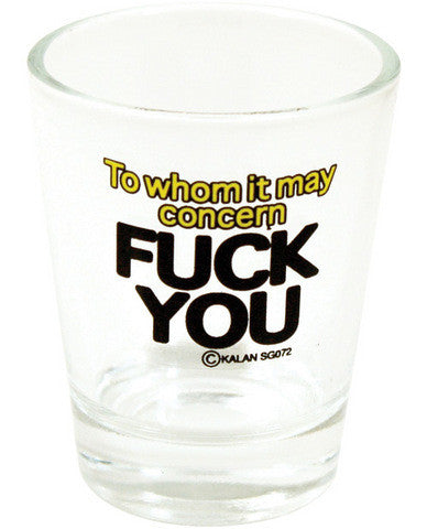 To whom it may concern shot glass