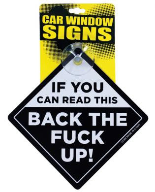 If You Can Read This Back The F*ck Up Car Sign