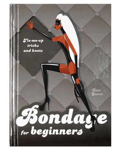 Bondage For Beginners Book by Lisa Sweet