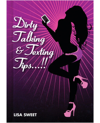 Dirty Talking Texting Tips Book by Lisa Sweet