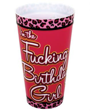 I&#039;m the f*cking birthday girl drinking cup