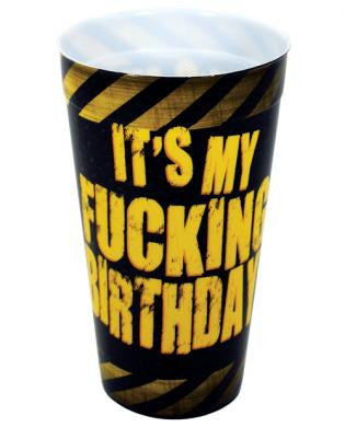 It&#039;s My F*cking Birthday Drinking Cup