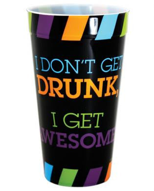 I don&#039;t get drunk i get awesome drinking cup