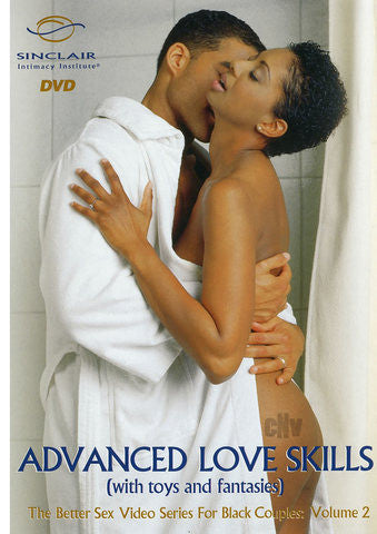 Better Sex Video Series&amp;#174; for Black Couples Vol. 2: Advanced Love Skills