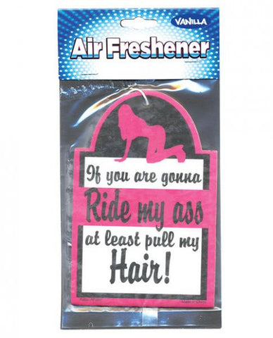 If You Are Gonna Ride My Ass Air Freshener