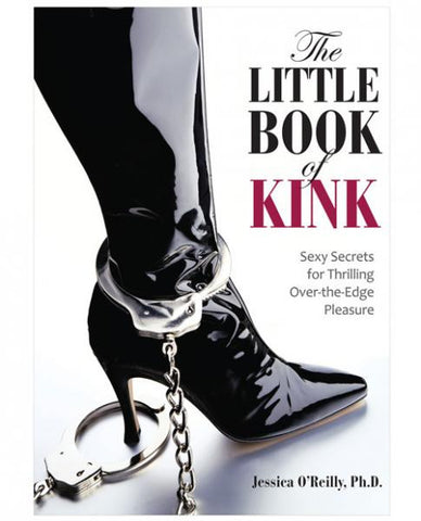 The Little Book Of Kink by Jessica O&#039;Reilly